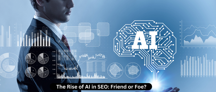 The Rise of AI in SEO: Friend or Foe?