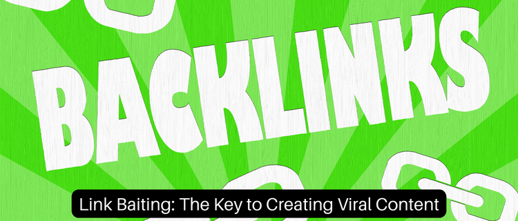 Link Baiting: The Key to Creating Viral Content